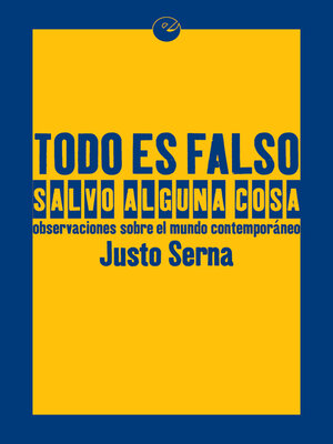 cover image of Todo es falso salvo alguna cosa